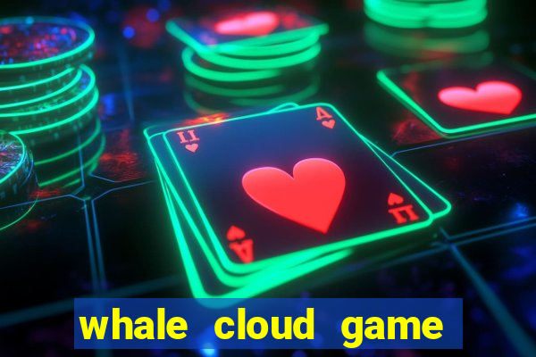 whale cloud game site oficial